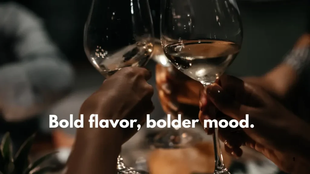 Bold flavor, bolder mood.