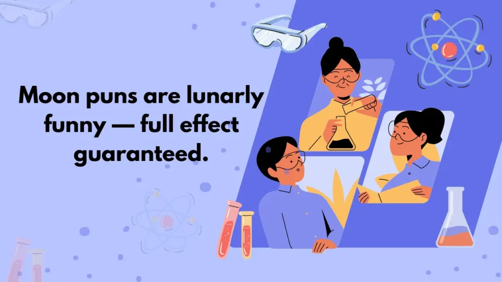 Moon puns are lunarly funny — full effect guaranteed.