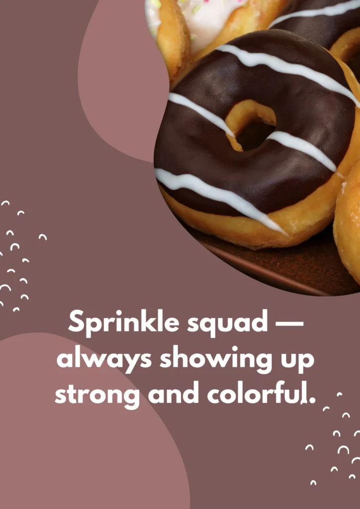 Sprinkle squad — always showing up strong and colorful.