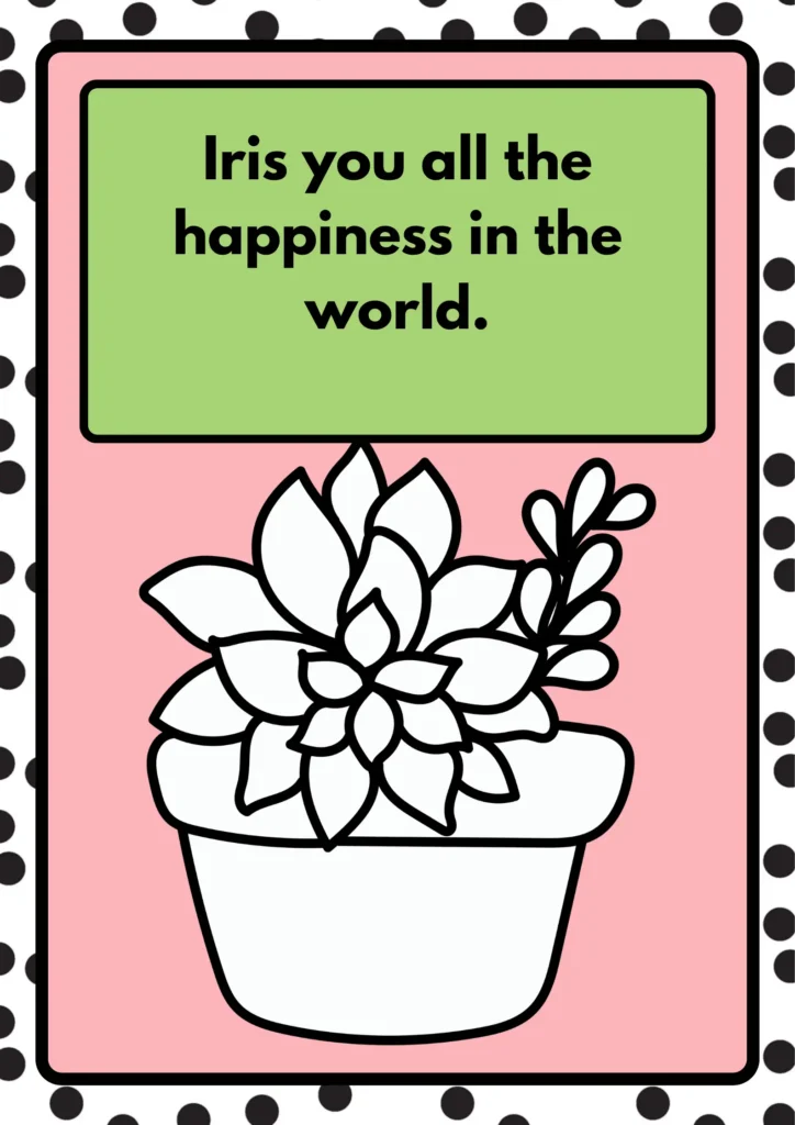 Iris you all the happiness in the world.