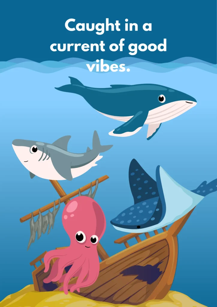 Caught in a current of good vibes.