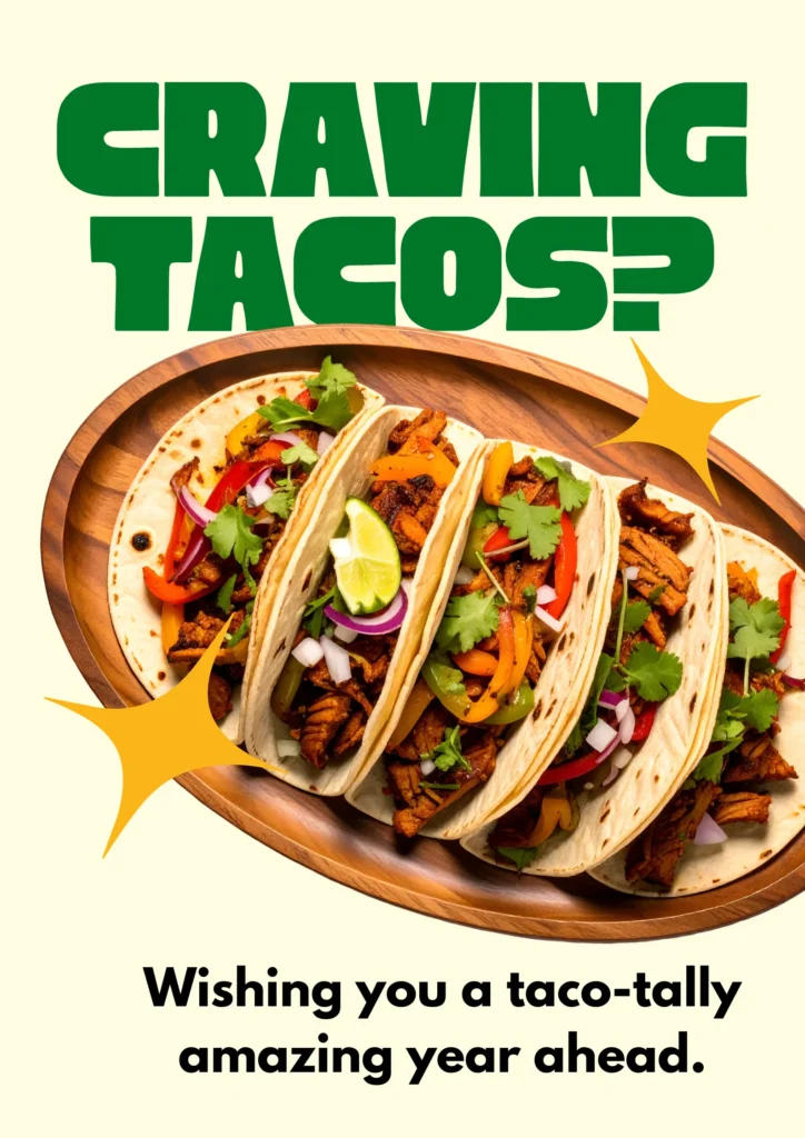 Wishing you a taco-tally amazing year ahead.