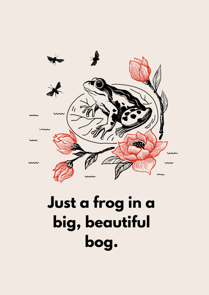 I don't need therapy. I just sit by my pond and think.