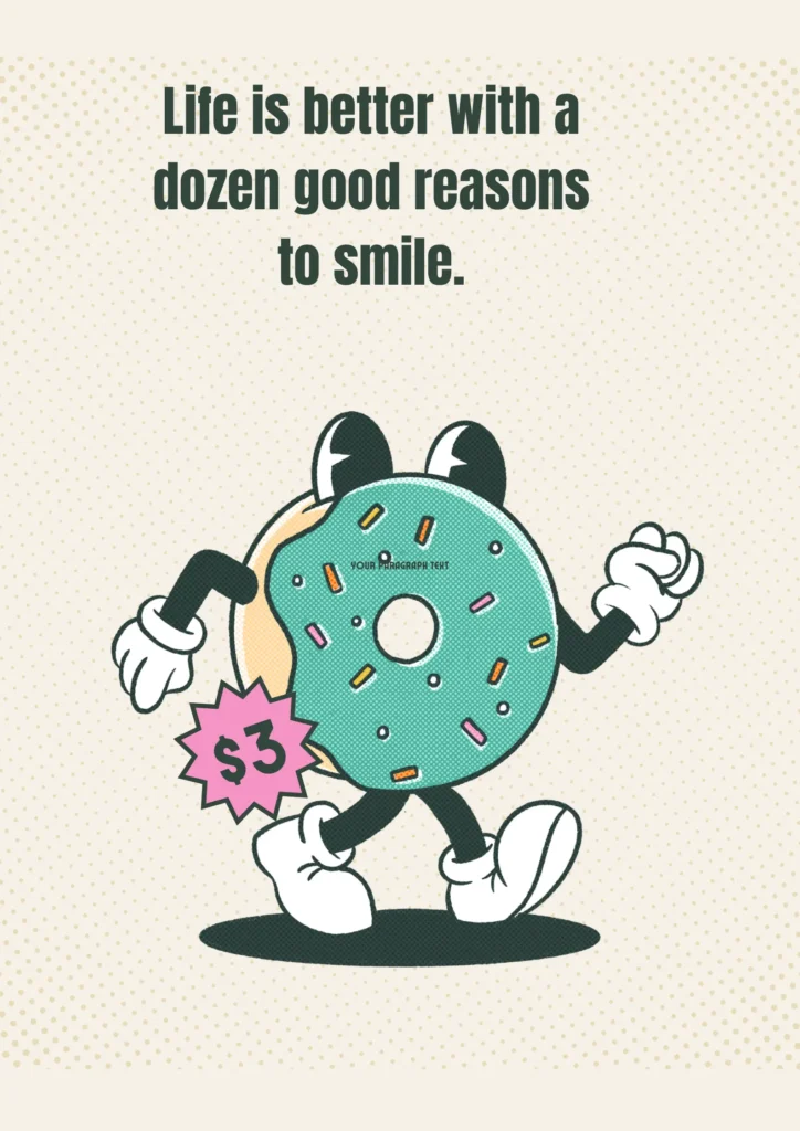 Life is better with a dozen good reasons to smile.