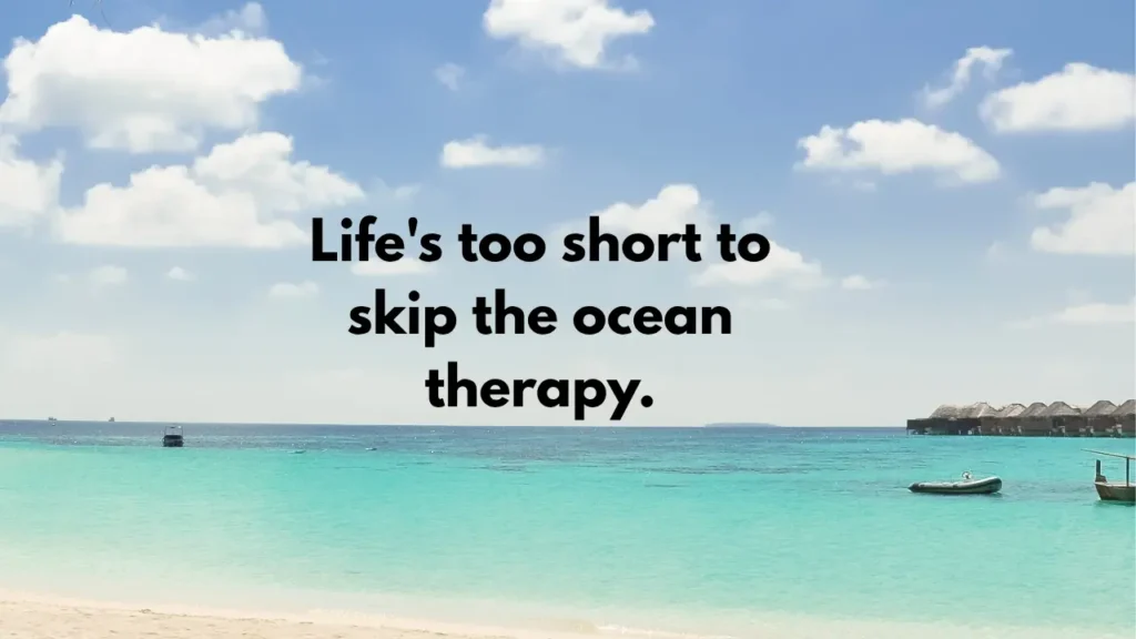 Life's too short to skip the ocean therapy.