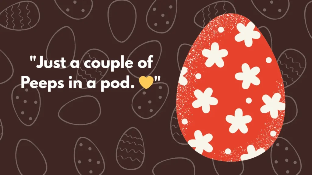 "Just a couple of Peeps in a pod. 💛"
