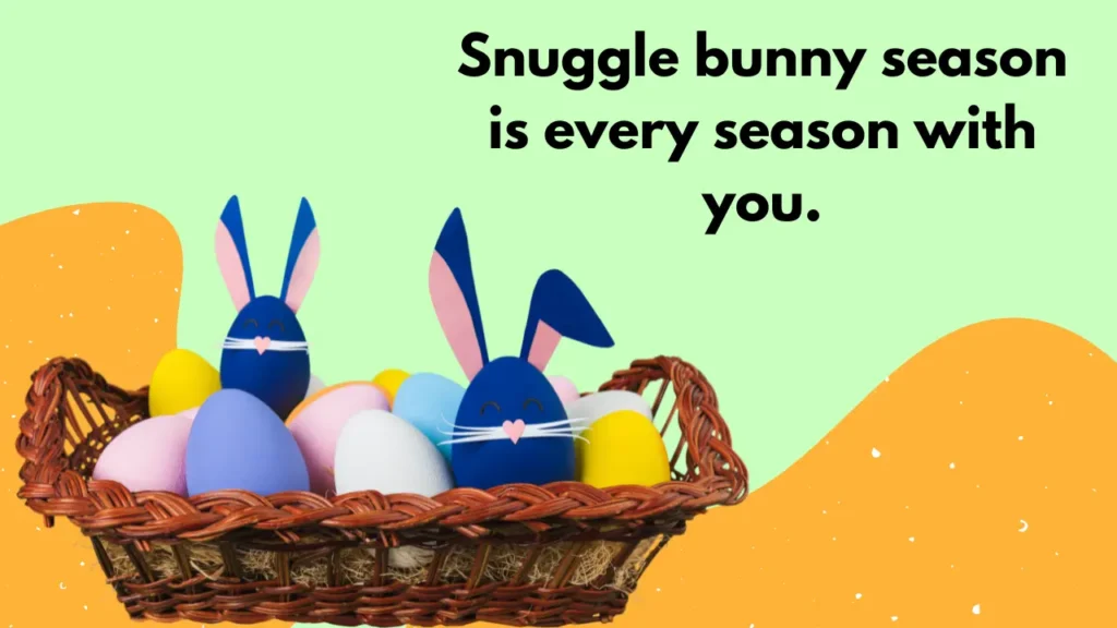 Snuggle bunny season is every season with you.