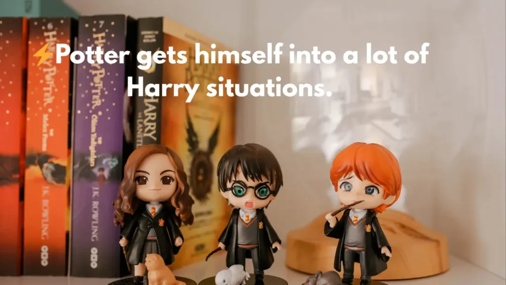 ⚡Potter gets himself into a lot of Harry situations.