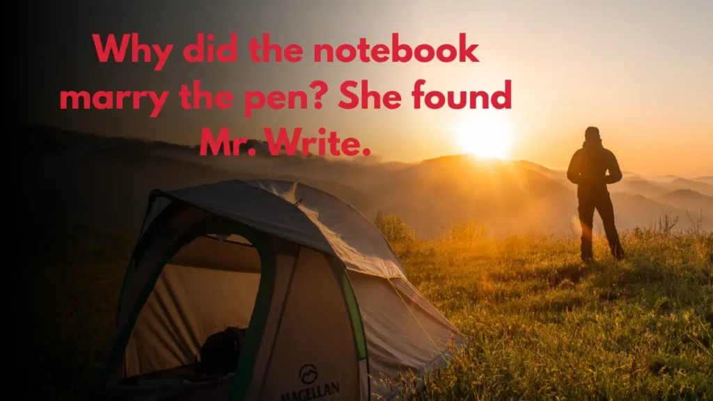 Why did the notebook marry the pen? She found Mr. Write.