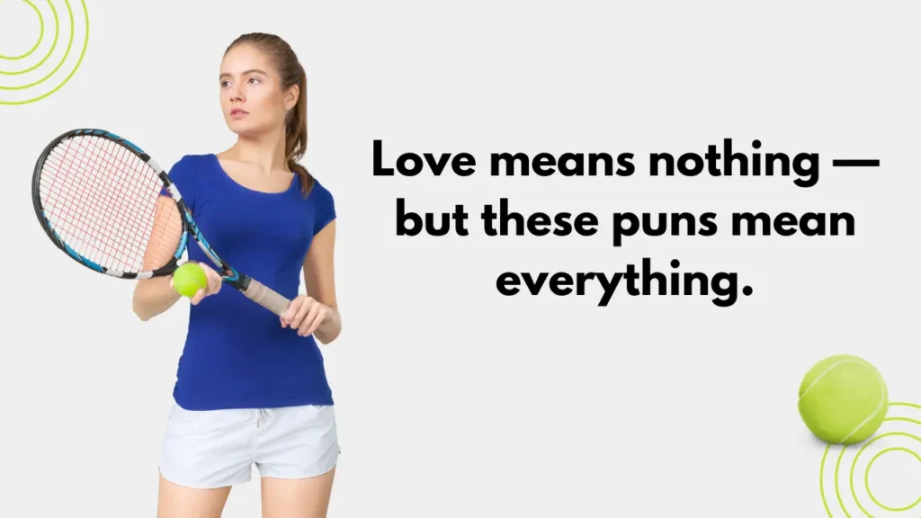 Love means nothing — but these puns mean everything.