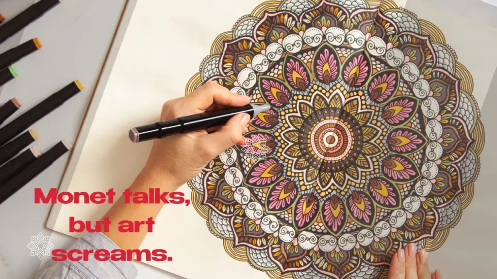 Monet talks, but art screams.