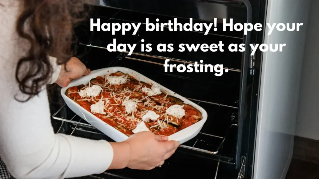 Happy birthday! Hope your day is as sweet as your frosting.