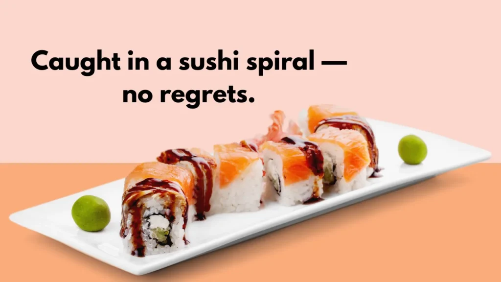 Caught in a sushi spiral — no regrets.