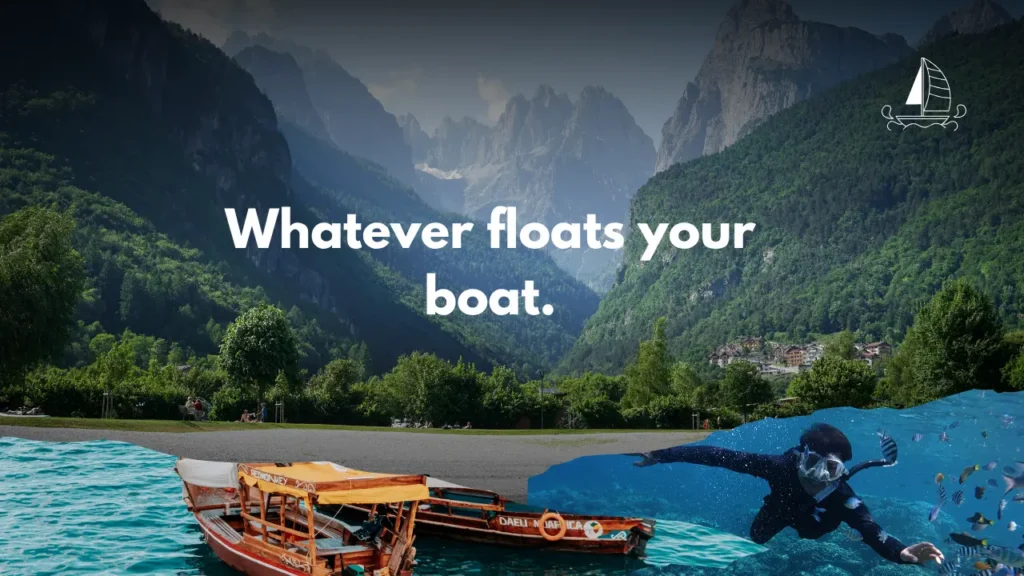 Whatever floats your boat.
