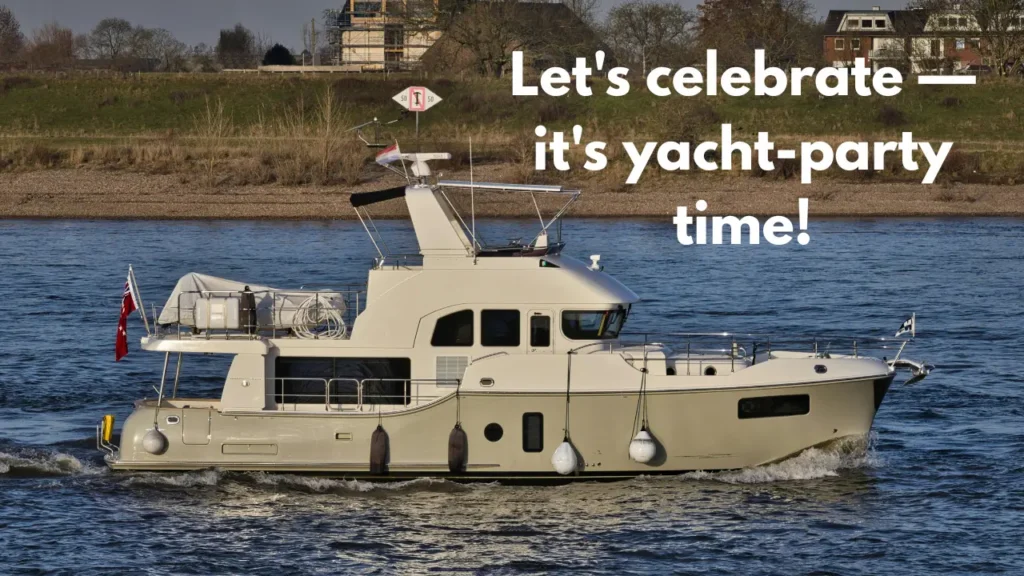 Let's celebrate — it's yacht-party time!