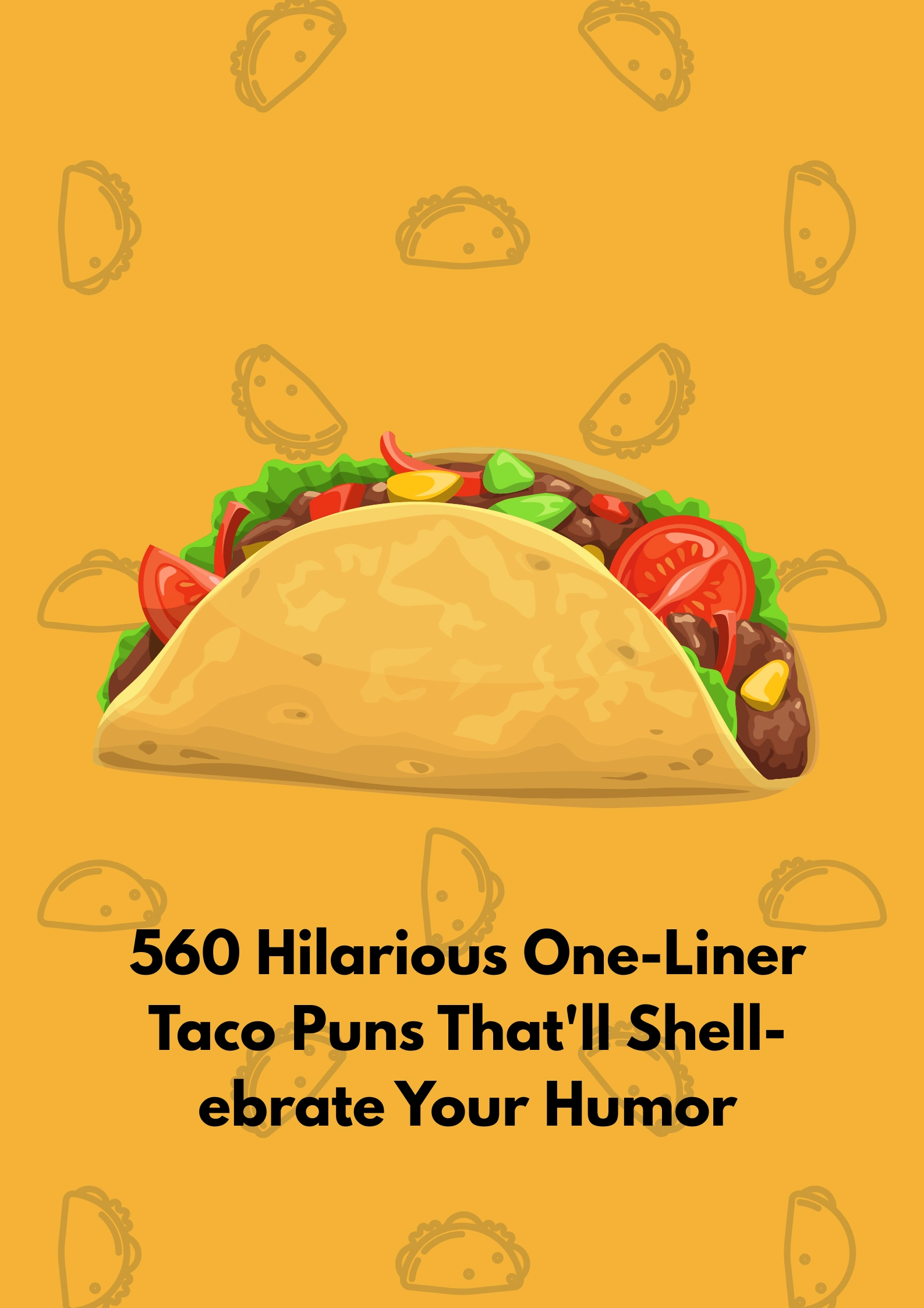 560 Hilarious One-Liner Taco Puns That'll Shell-ebrate Your Humor