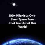 100+ Hilarious One-Liner Space Puns That Are Out of This World