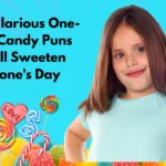 100+ Hilarious One-Liner Candy Puns That'll Sweeten Anyone's Day