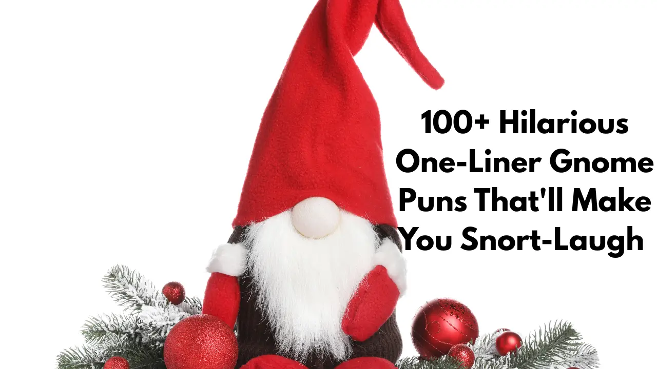 100+ Hilarious One-Liner Gnome Puns That'll Make You Snort-Laugh