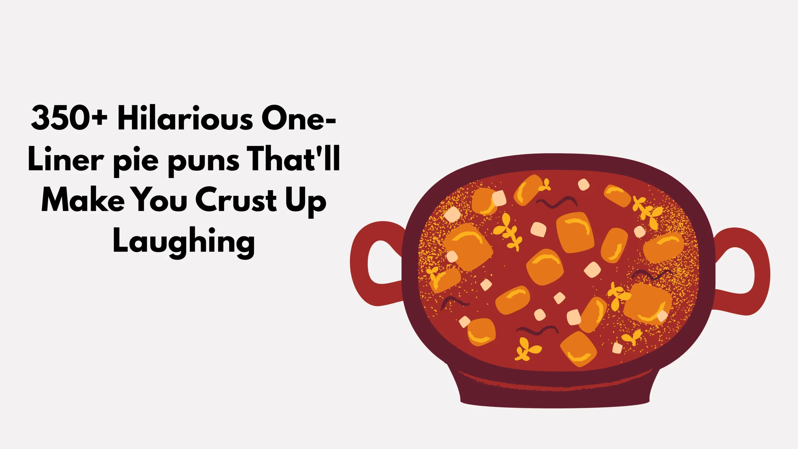 350+ Hilarious One-Liner pie puns That'll Make You Crust Up Laughing