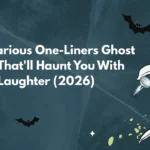 160 Hilarious One-Liners Ghost Puns That'll Haunt You With Laughter (2026)