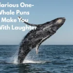 200+ Hilarious One-Liner Whale Puns That'll Make You Blubber With Laughter
