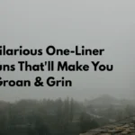 145+ Hilarious One-Liner Short Puns That'll Make You Groan & Grin