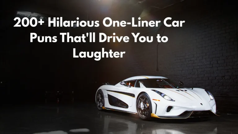 200+ Hilarious One-Liner Car Puns That'll Drive You to Laughter