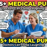 155+ Hilarious One-Liner Medical Puns That'll Tickle Your Funny Bone