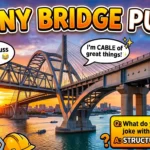375+ Hilarious One-Liner Bridge Puns That'll Have You Crossing Into Laughter